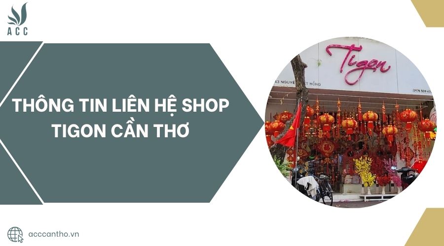Thông tin liên hệ Shop Tigon cần thơ