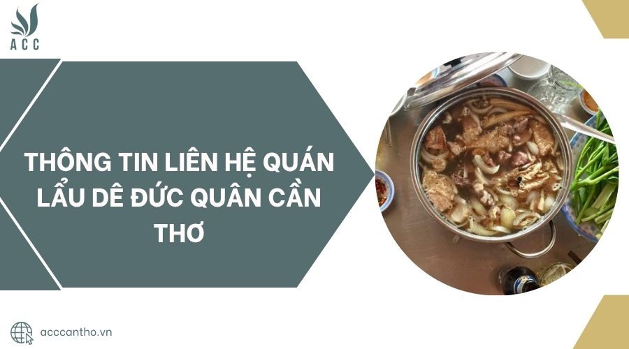 Thông tin liên hệ quán Lẩu Dê Đức Quân Cần Thơ