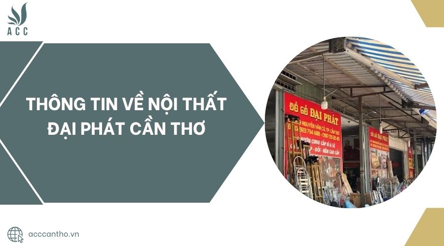 Thông tin về Nội Thất Đại Phát Cần Thơ