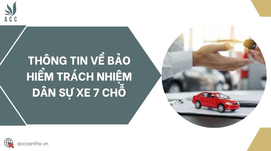 Thông tin về bảo hiểm trách nhiệm dân sự xe 7 chỗ