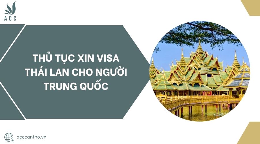 Thủ tục xin visa Thái Lan cho người Trung Quốc