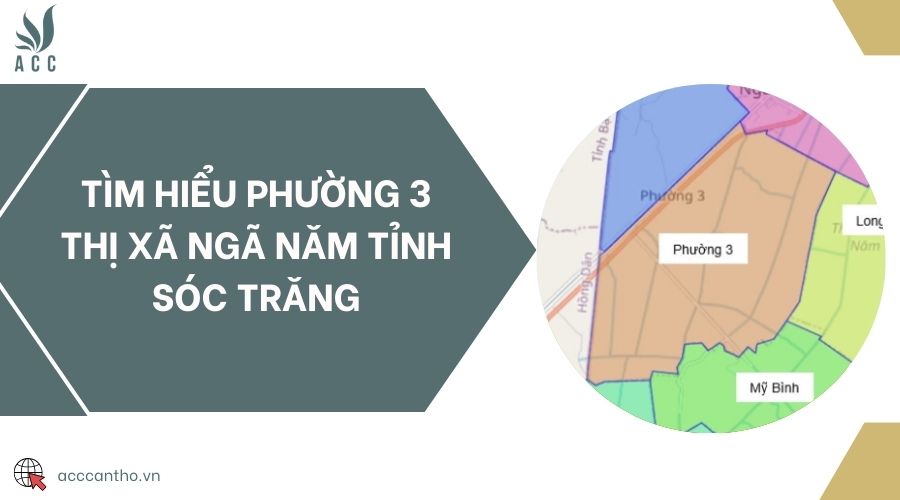 Tìm hiểu Phường 3 Thị xã Ngã Năm Tỉnh Sóc Trăng