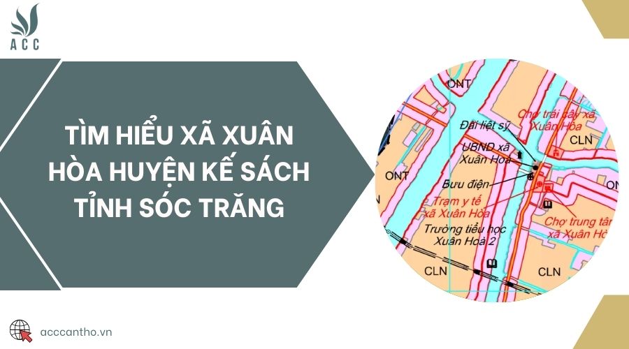 Tìm hiểu Xã Xuân Hòa Huyện Kế Sách Tỉnh Sóc Trăng