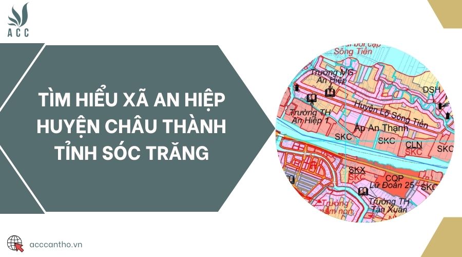 Tìm hiểu xã An Hiệp huyện Châu Thành tỉnh Sóc Trăng