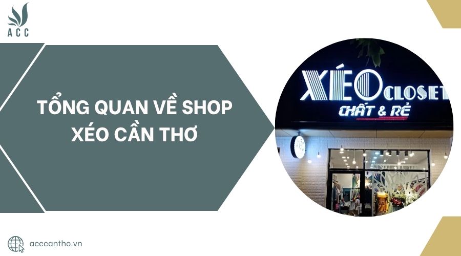 Tổng quan về Shop Xéo Cần Thơ