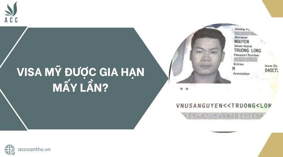 Visa Mỹ được gia hạn mấy lần?