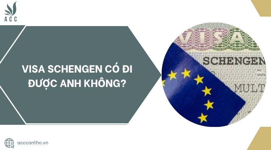 Visa Schengen có đi được Anh không?