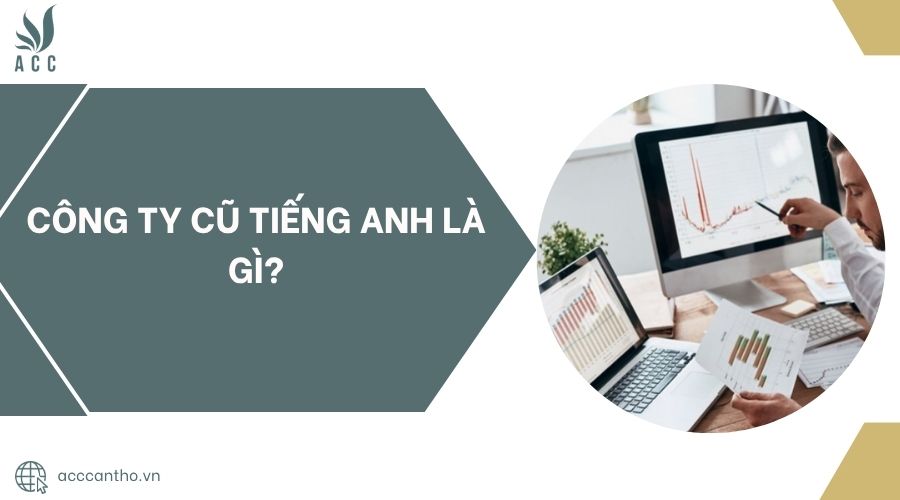 Công ty cũ tiếng anh là gì?