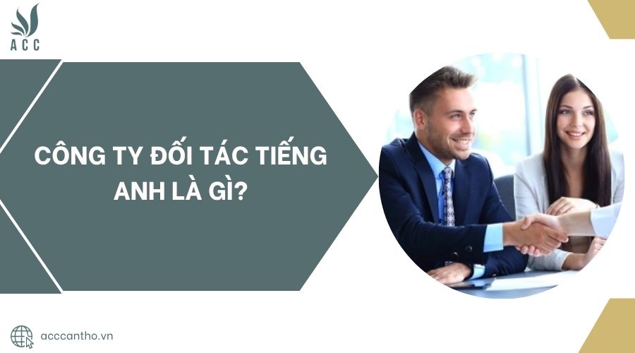 công ty đối tác tiếng anh là gì?