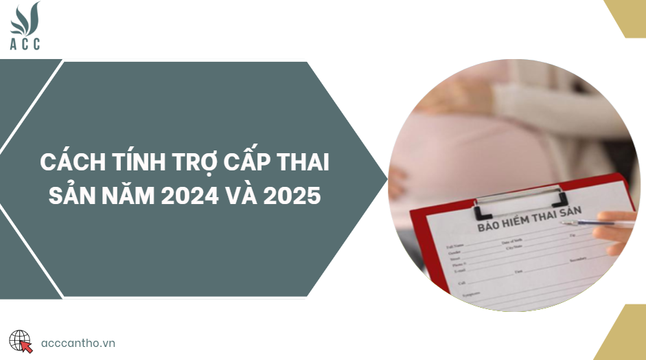 Cách tính trợ cấp thai sản năm 2024 và 2025