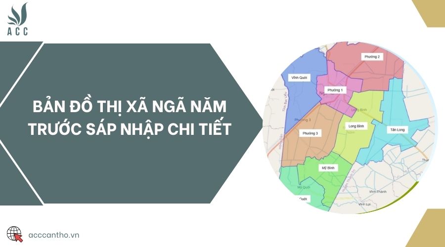 Bản đồ thị xã Ngã Năm trước sáp nhập chi tiết
