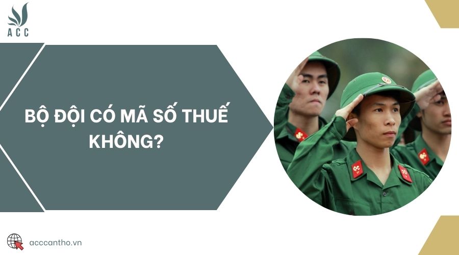Bộ đội có mã số thuế không?