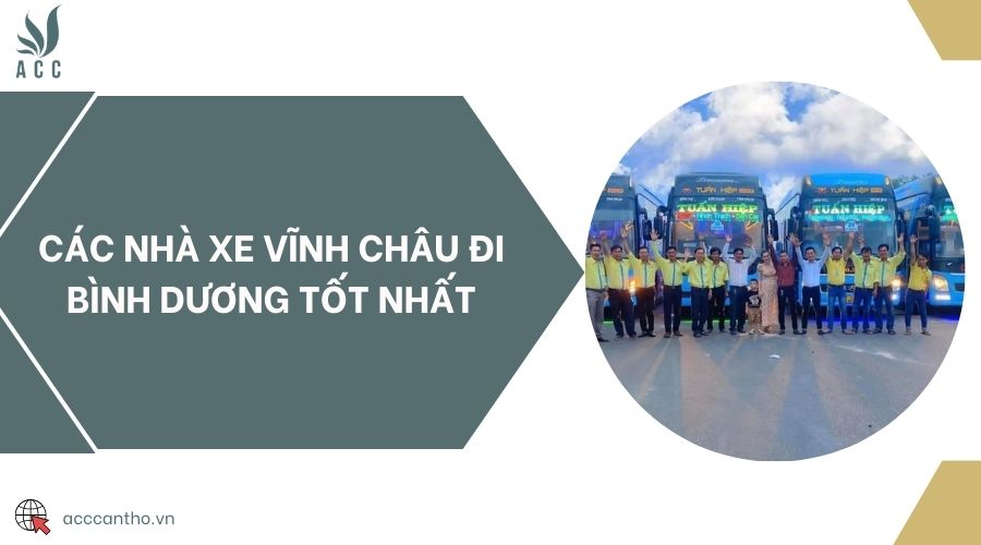 Các nhà xe Vĩnh Châu đi Bình Dương tốt nhất