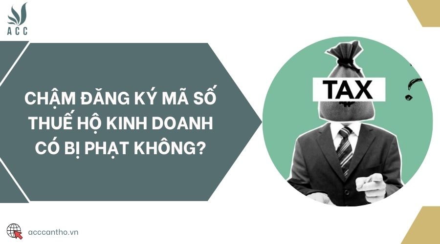 Chậm đăng ký mã số thuế hộ fv888 có bị phạt không?