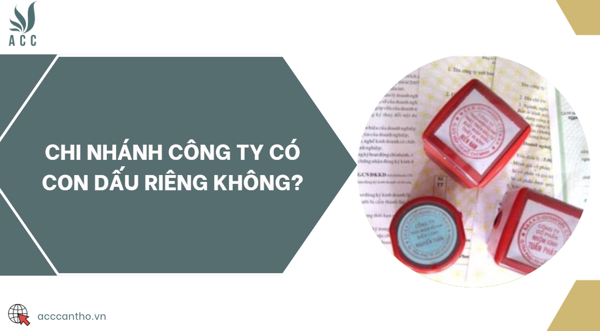 Chi nhánh công ty có con dấu riêng không?