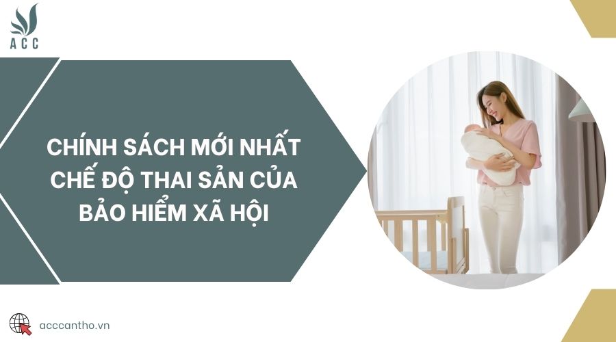 Chính sách mới nhất chế độ thai sản của bảo hiểm xã hội