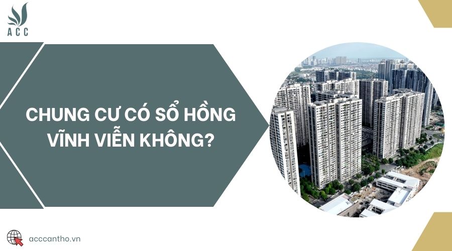 Chung cư có sổ hồng vĩnh viễn không?