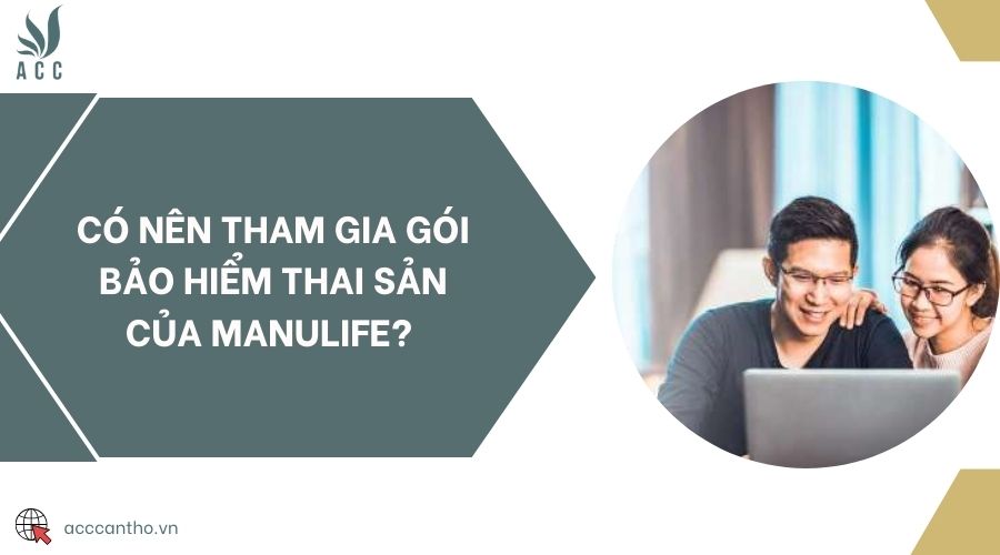Có nên tham gia gói bảo hiểm thai sản của Manulife? 