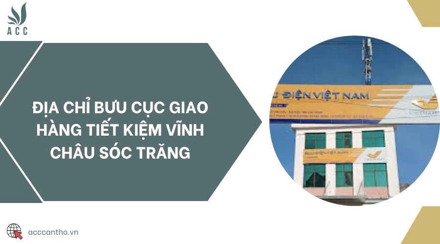 Địa chỉ bưu cục Giao Hàng Tiết Kiệm Vĩnh Châu Sóc Trăng