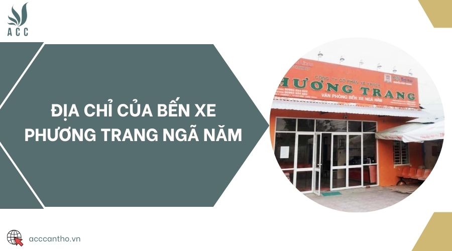 Địa chỉ của Bến xe Phương Trang Ngã Năm