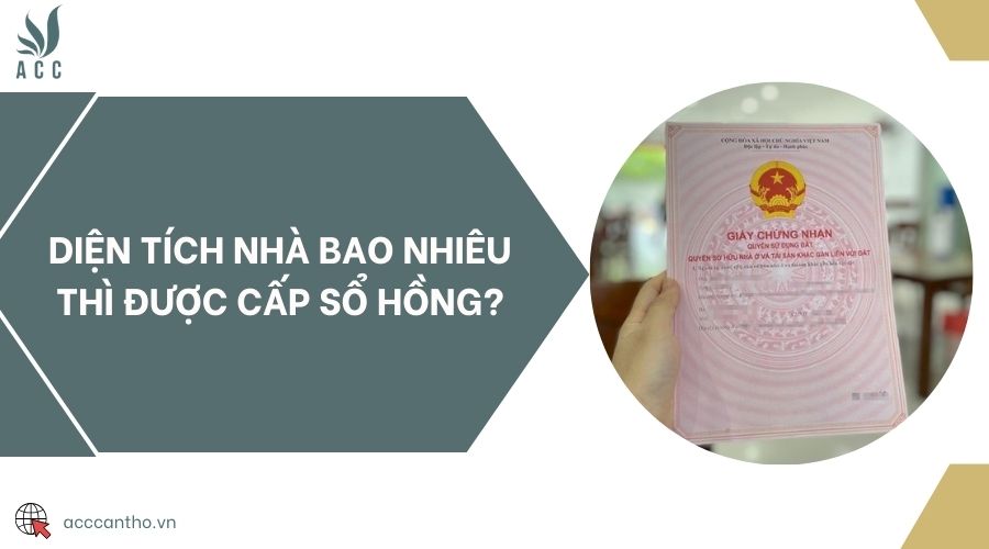 Diện tích nhà bao nhiêu thì được cấp sổ hồng?