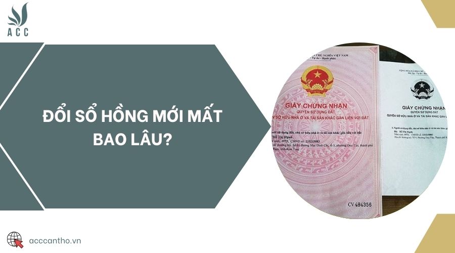 Đổi sổ hồng mới mất bao lâu?