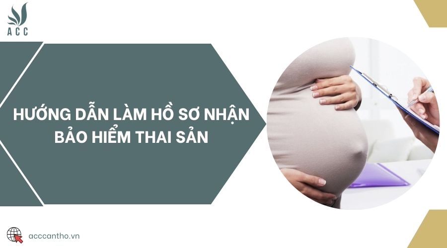 Hướng dẫn làm hồ sơ nhận bảo hiểm thai sản
