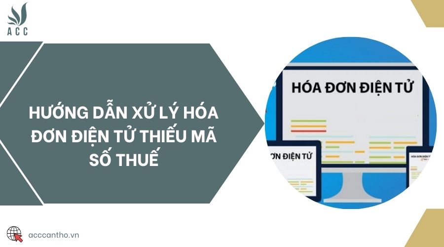 Hướng dẫn xử lý hóa đơn điện tử thiếu mã số thuế