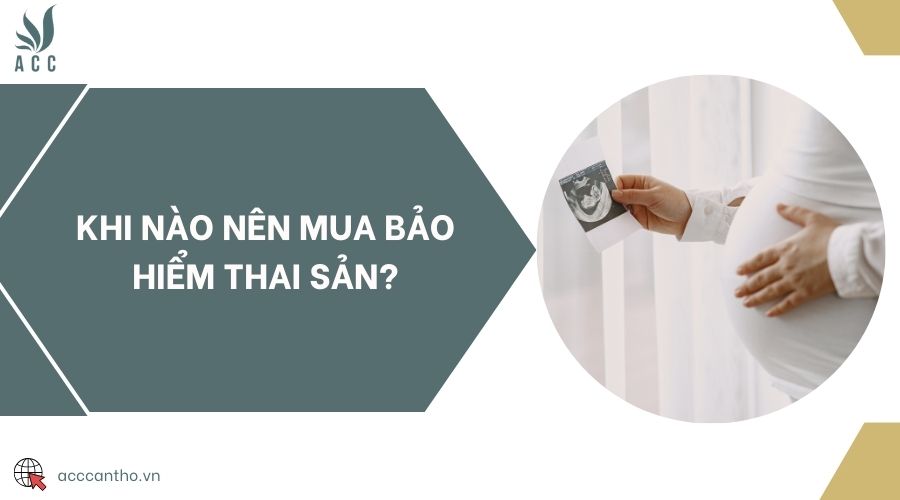 Khi nào nên mua bảo hiểm thai sản?
