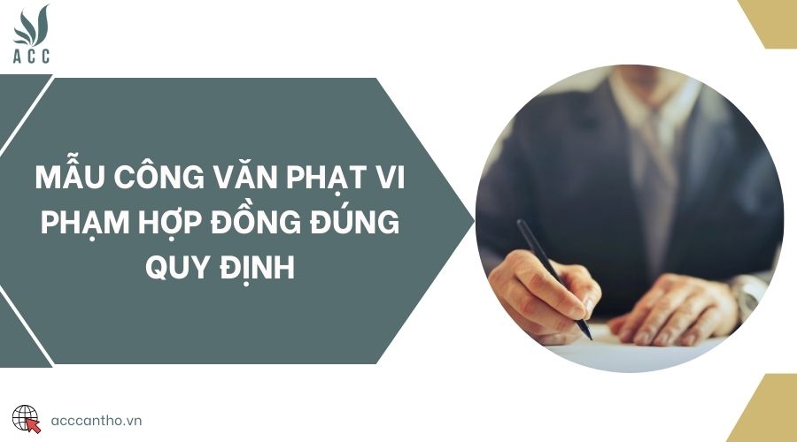 Mẫu công văn phạt vi phạm hợp đồng đúng quy định