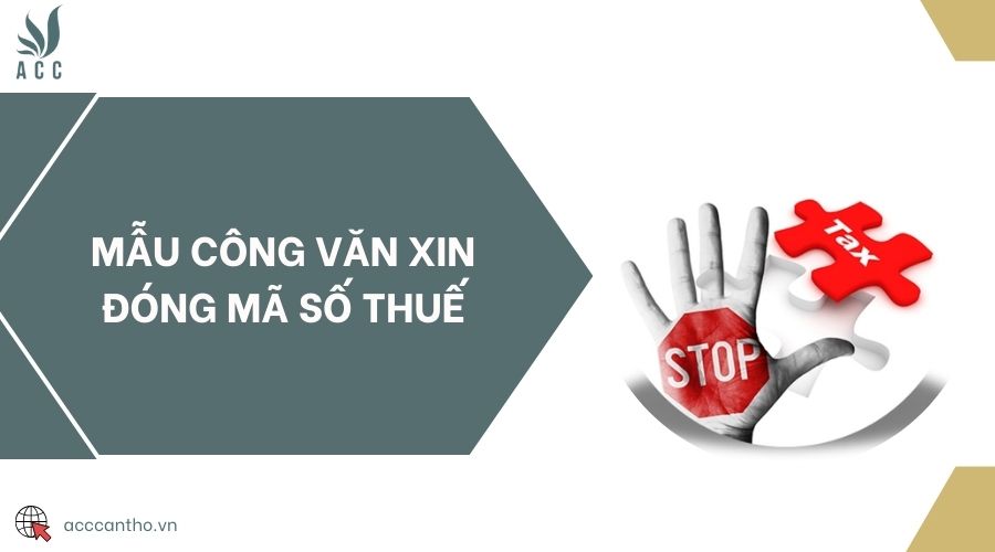 Mẫu công văn xin đóng mã số thuế