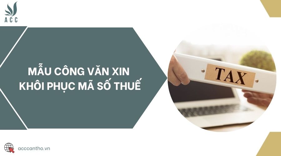Mẫu công văn xin khôi phục mã số thuế