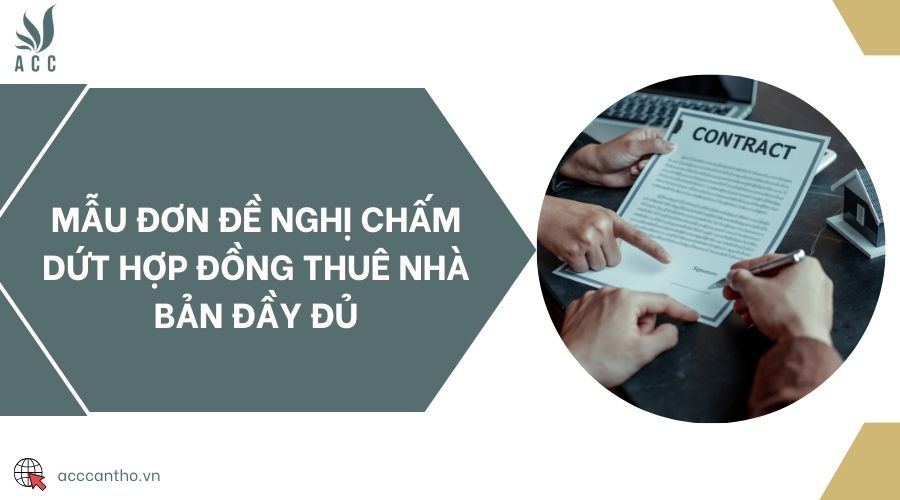 Mẫu đơn đề nghị chấm dứt hợp đồng thuê nhà bản đầy đủ