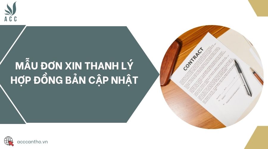 Mẫu đơn xin thanh lý hợp đồng bản cập nhật