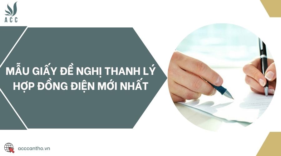 Mẫu giấy đề nghị thanh lý hợp đồng điện mới nhất