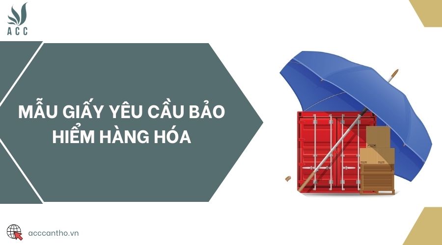 Mẫu giấy yêu cầu bảo hiểm hàng hóa