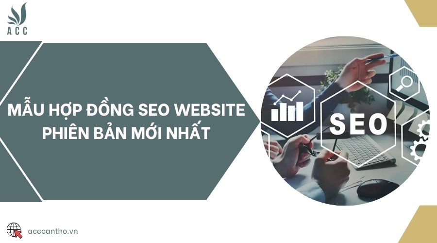 Mẫu hợp đồng SEO website phiên bản mới nhất