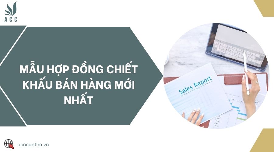 Mẫu hợp đồng chiết khấu bán hàng mới nhất