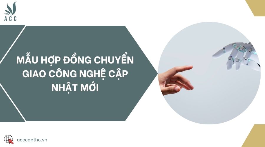 Mẫu hợp đồng chuyển giao công nghệ cập nhật mới