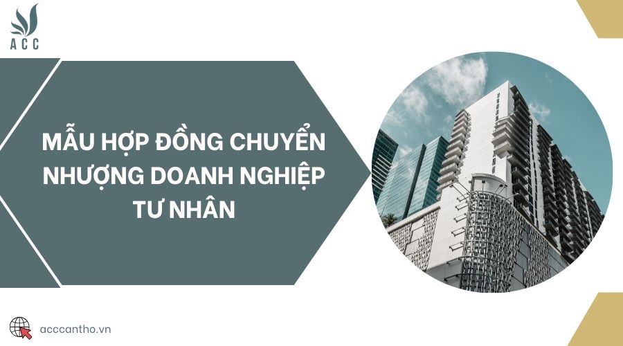 Mẫu hợp đồng chuyển nhượng doanh nghiệp tư nhân