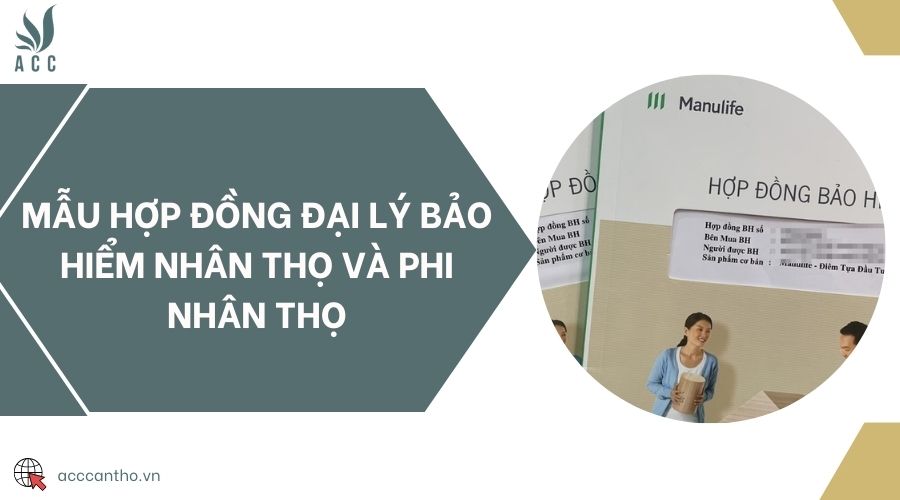 Mẫu hợp đồng đại lý bảo hiểm nhân thọ và phi nhân thọ