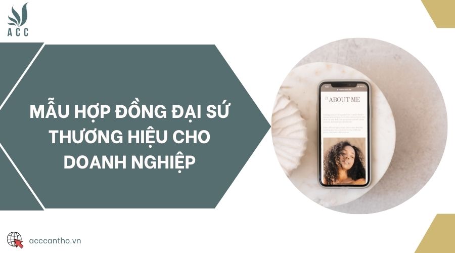 Mẫu hợp đồng đại sứ thương hiệu cho doanh nghiệp