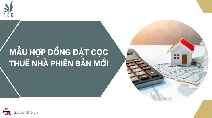 Mẫu hợp đồng đặt cọc thuê nhà phiên bản mới