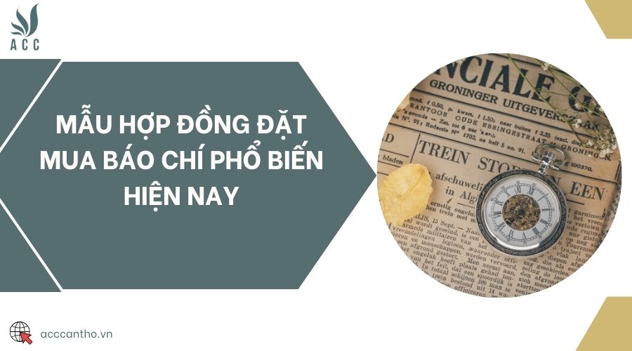Mẫu hợp đồng đặt mua báo chí phổ biến hiện nay