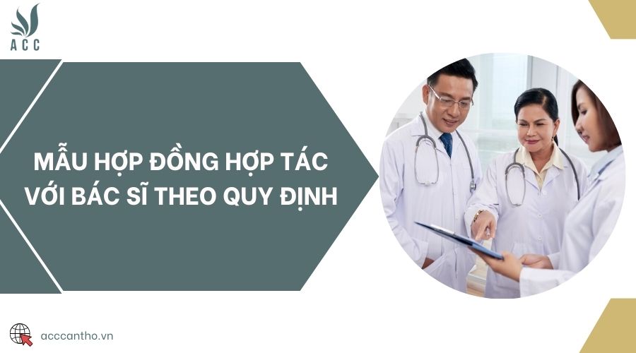 Mẫu hợp đồng hợp tác với bác sĩ theo quy định