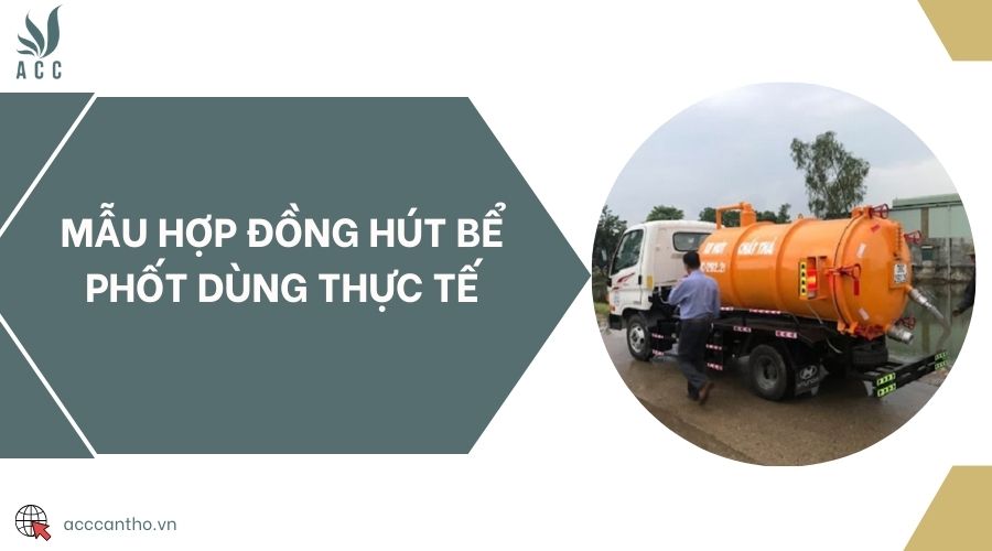 Mẫu hợp đồng hút bể phốt dùng thực tế