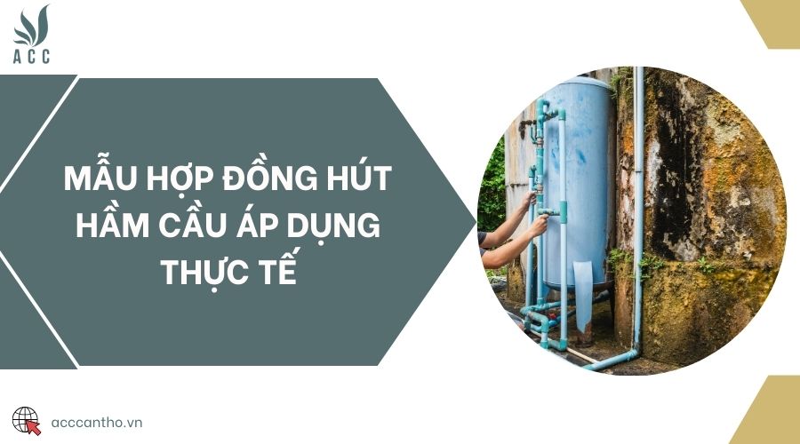 Mẫu hợp đồng hút hầm cầu áp dụng thực tế