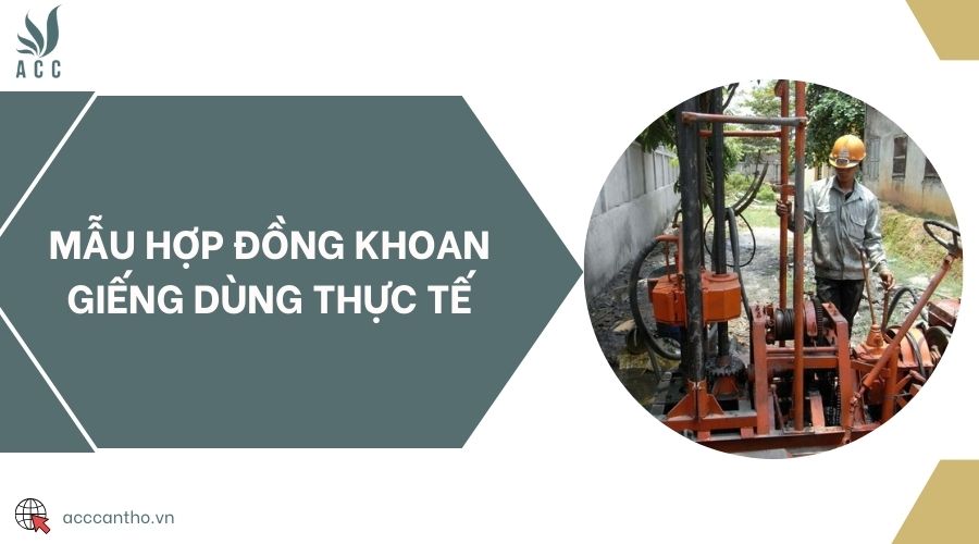 Mẫu hợp đồng khoan giếng dùng thực tế