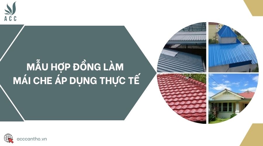 Mẫu hợp đồng làm mái che áp dụng thực tế