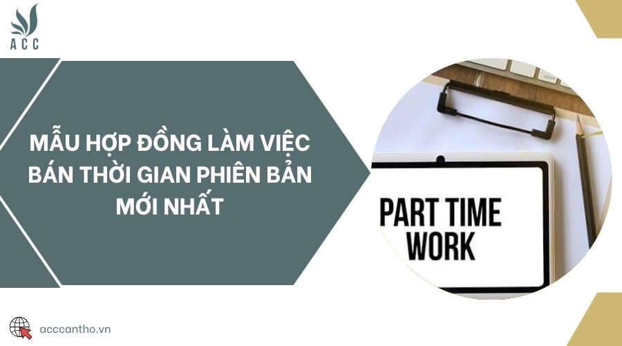 Mẫu hợp đồng làm việc bán thời gian phiên bản mới nhất
